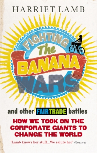 Fighting the Banana Wars and Other Fairtrade Battles Fighting the Banana Wars and Other Fairtrade Battles