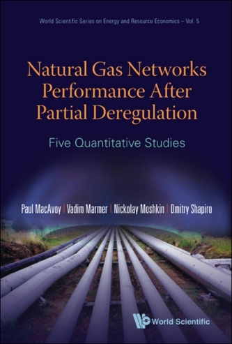 Natural Gas Networks Performance After Partial Deregulation: Five Quantitative Studies Natural Gas Networks Performance After Partial Deregulation: Five Quantitative Studies