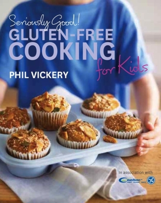 Seriously Good! Gluten-Free Cooking for Kids