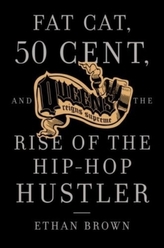 Fat Cat, 50 Cent And The Rise Of The Hip-hop Hustler
