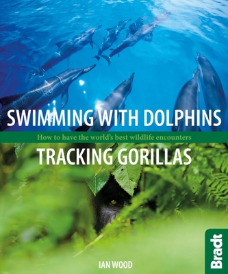 Swimming with Dolphins, Tracking Gorillas Swimming with Dolphins, Tracking Gorillas