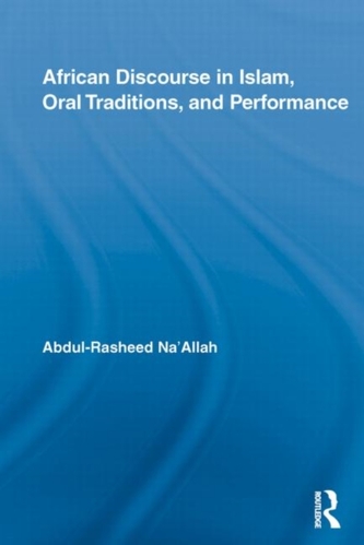 African Discourse in Islam, Oral Traditions, and Performance