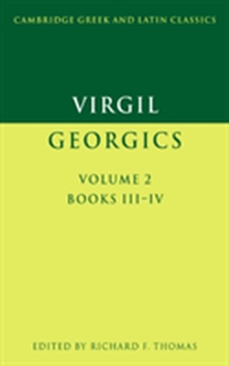 Virgil: Georgics: Volume 2, Books III-IV