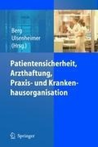 Patientensicherheit, Arzthaftung, Praxis- Und Krankenhausorganisation