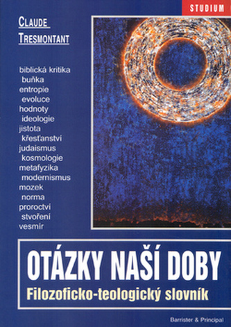 Otázky naší doby : filozoficko-teologický slovník (Claude Tresmontant, 2004)
