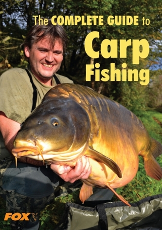 The Fox Complete Guide to Carp Fishing The Fox Complete Guide to Carp Fishing
