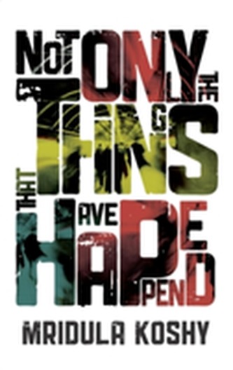 Not Only the Things That Have Happened