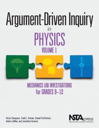 Argument-Driven Inquiry in Physics, Volume 1 Argument-Driven Inquiry in Physics, Volume 1
