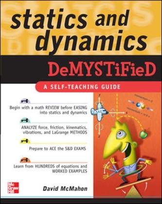 Statics and Dynamics Demystified