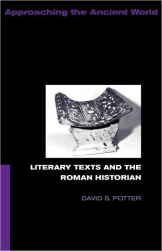 Literary Texts and the Roman Historian Literary Texts and the Roman Historian