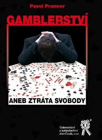 Gamblerství aneb Ztráta svobody