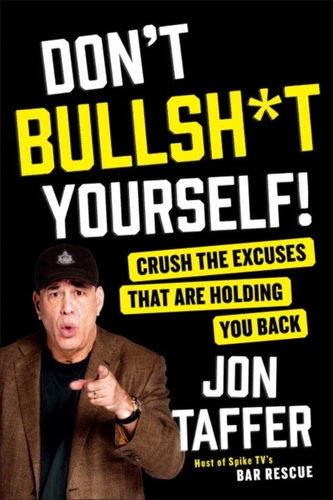 Don't Bullsh*t Yourself!