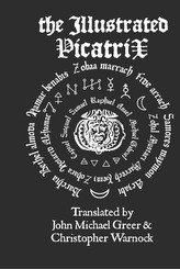 The Illustrated Picatrix: the Complete Occult Classic of Astrological Magic