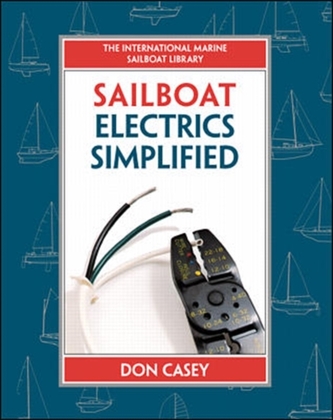 Sailboat Electrical Systems: Improvement, Wiring, and Repair Sailboat Electrical Systems: Improvement, Wiring, and Repair