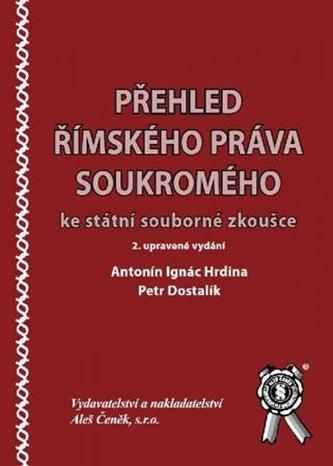 Přehled římského práva soukromého ke státní souborné zkoušce (Petr Dostalík, 2013)