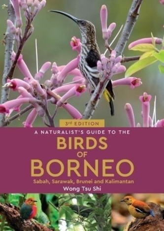 A Naturalist's Guide to the Birds of Borneo (3rd edition)