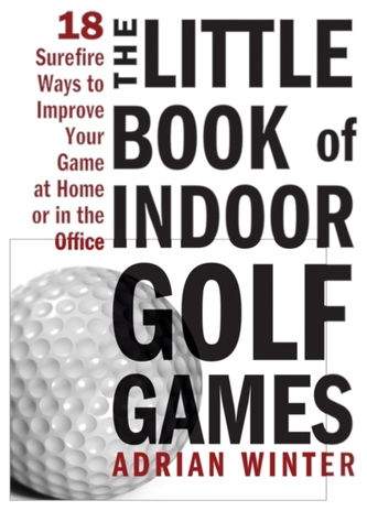 The Little Book of Indoor Golf Games