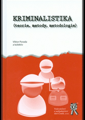 Kriminalistika (teorie, metody, metodologie)