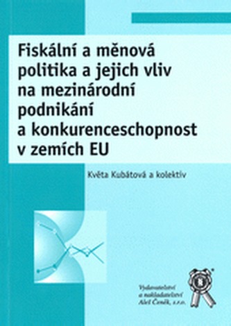Fiskální a měnová politika a jejich vliv na mezinárodní podnikání a konkurenceschopnost v zemích EU