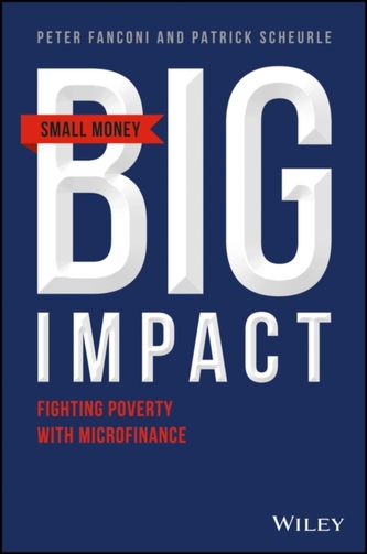 Small Money Big Impact - Fighting Poverty with    Microfinance