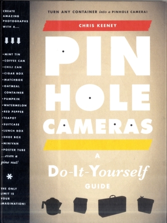 Pin Hole Cameras: a Dot it Yourself Guide