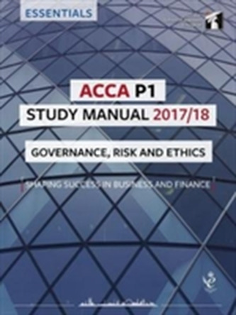 ACCA P1 Governance, Risk and Ethics Study Manual ACCA P1 Governance, Risk and Ethics Study Manual