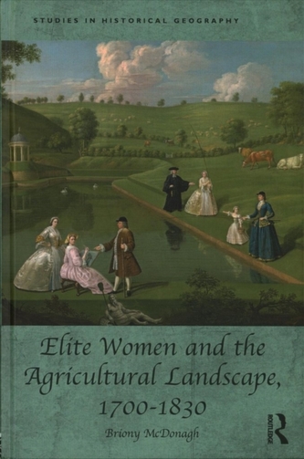 Elite Women and the Agricultural Landscape, 1700-1830