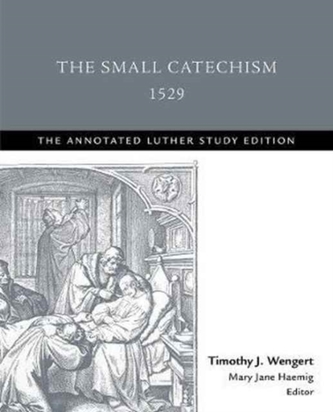 The Small Catechism,1529 The Small Catechism,1529
