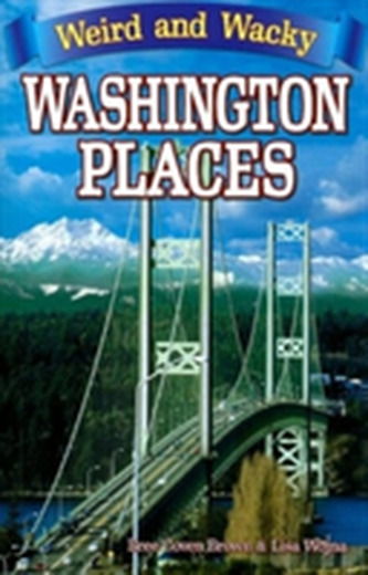 Weird & Wacky Washington Places