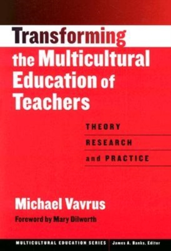 Transforming the Multicultural Education of Teachers