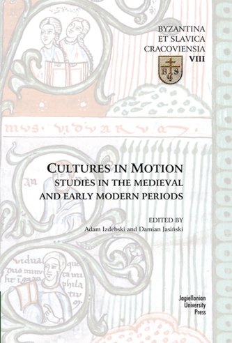 Cultures in Motion - Studies in the Medieval and Early Modern Periods