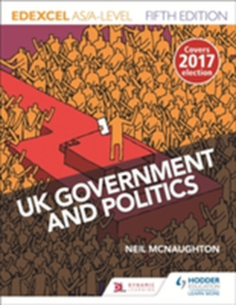 Edexcel UK Government and Politics for AS/A Level Edexcel UK Government and Politics for AS/A Level