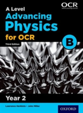 A Level Advancing Physics for OCR Year 2 Student Book (OCR B)