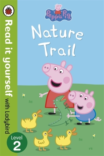 Peppa Pig: Nature Trail - Read it yourself with Ladybird Peppa Pig: Nature Trail - Read it yourself with Ladybird