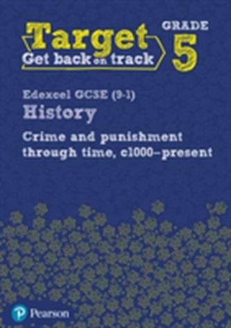 Target Grade 5 Edexcel GCSE (9-1) History Crime and punishment in Britain, c1000- present Intervention Workbook