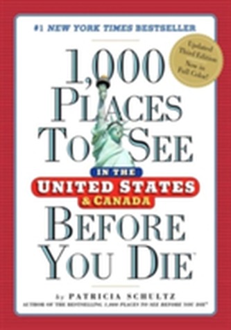 1,000 Places to See in the United States & Canada Before You Die, 3rd Edition