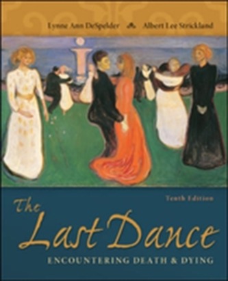 The Last Dance: Encountering Death and Dying The Last Dance: Encountering Death and Dying
