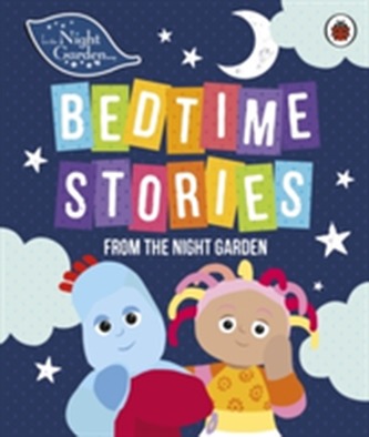 In the Night Garden: Bedtime Stories from the Night Garden
