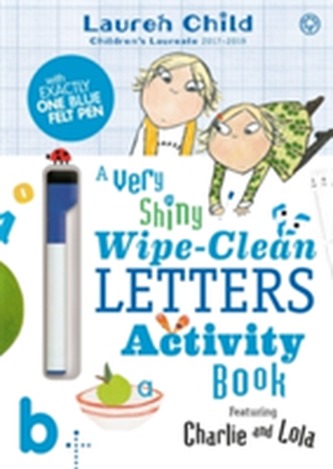 Charlie and Lola: Charlie and Lola A Very Shiny Wipe-Clean Letters Activity Book Charlie and Lola: Charlie and Lola A Very Shiny Wipe-Clean Letters Activity Book