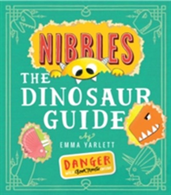 Nibbles: The Dinosaur Guide Nibbles: The Dinosaur Guide