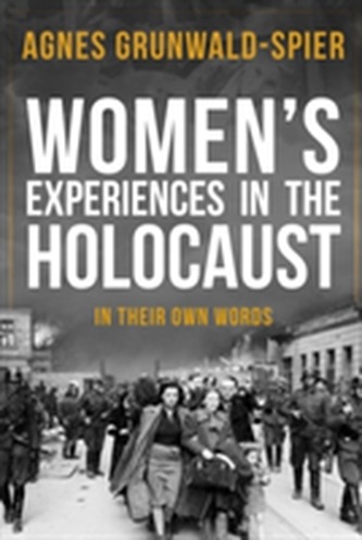 Women's Experiences in the Holocaust Women's Experiences in the Holocaust