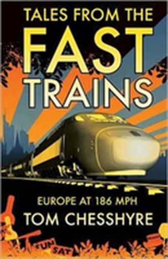 Tales from the Fast Trains Tales from the Fast Trains