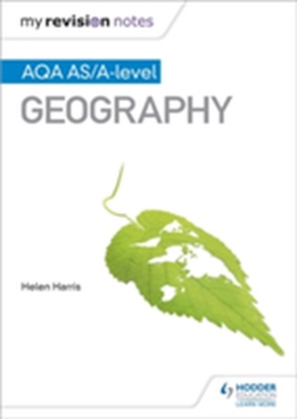 My Revision Notes: AQA AS/A-level Geography