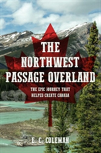 The Northwest Passage Overland The Northwest Passage Overland