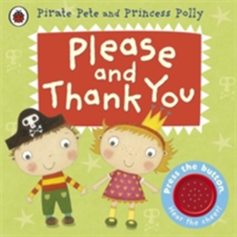 Please and Thank You: A Pirate Pete and Princess Polly book Please and Thank You: A Pirate Pete and Princess Polly book