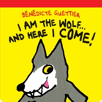 I am the Wolf and Here I Come!