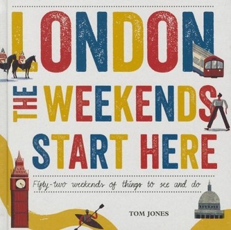 London, The Weekends Start Here