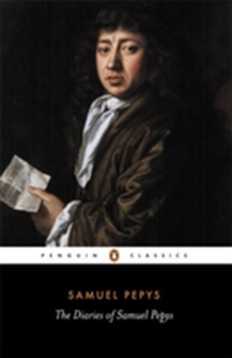 The Diary of Samuel Pepys: A Selection The Diary of Samuel Pepys: A Selection