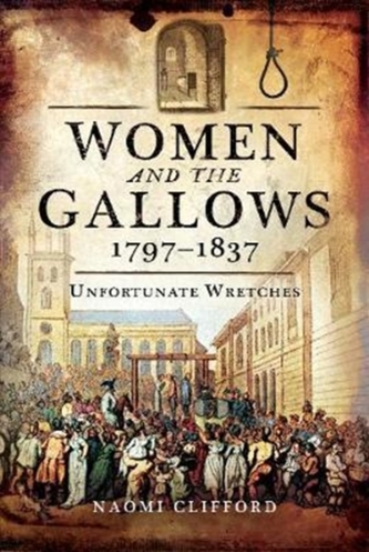 Women and the Gallows 1797 1837 Women and the Gallows 1797 1837
