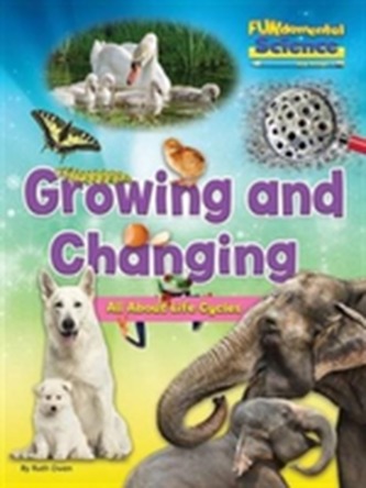 Fundamental Science Key Stage 1: Growing and Changing: All About Life Cycles